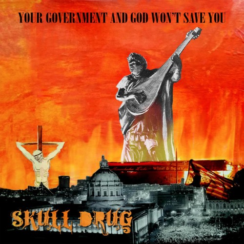 Skull Drug-Your Government And God Wont Save You-16BIT-WEB-FLAC-2022-VEXED