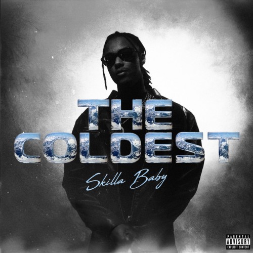 Skilla Baby – The Coldest (2024)