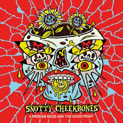Snotty Cheekbones – A Broken Nose And The Good Fight (2024)