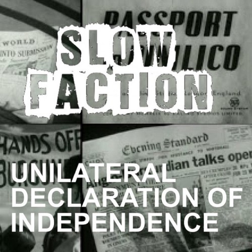 Slow Faction – Unilateral Declaration Of Independence (2019)