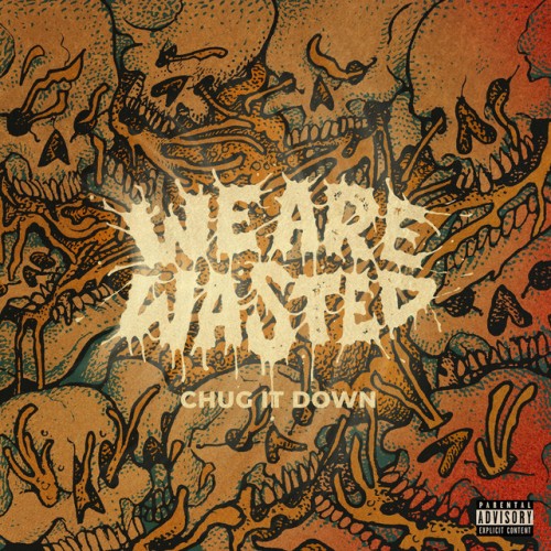 We Are Wasted - Chug It Down (2020) Download