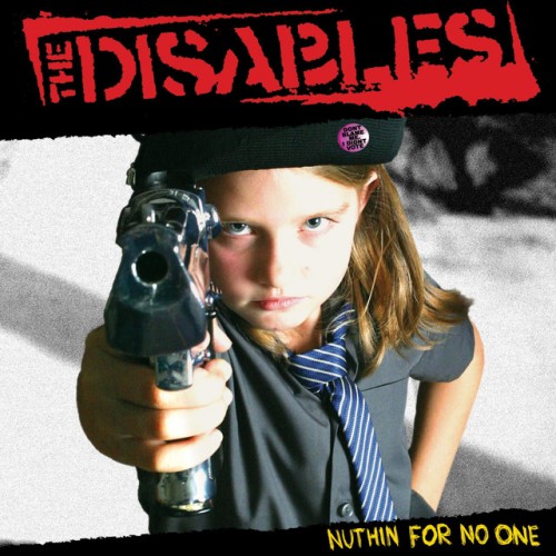 The Disables – Nuthin’ For No One (2005)