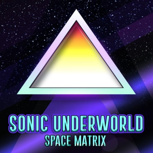 Sonic Underworld – Space Matrix (2018)