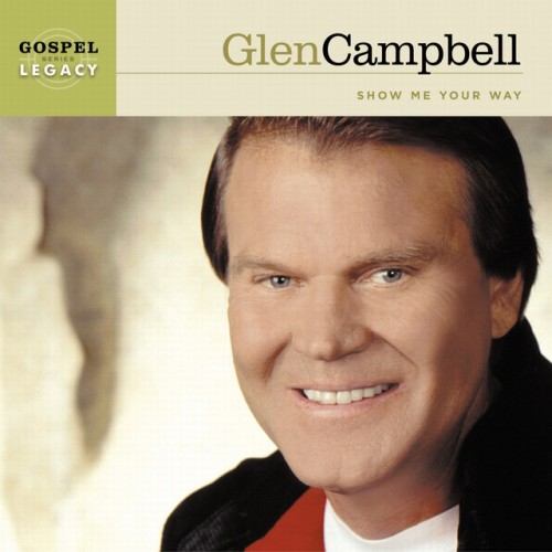 Glen Campbell-Show Me Your Way-16BIT-WEB-FLAC-1991-OBZEN