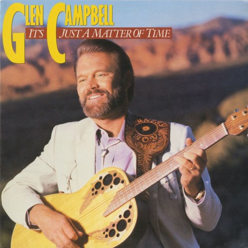 Glen Campbell – It’s Just A Matter Of Time (2007)