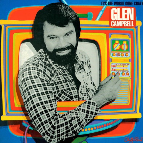 Glen Campbell - It's The World Gone Crazy (2007) Download