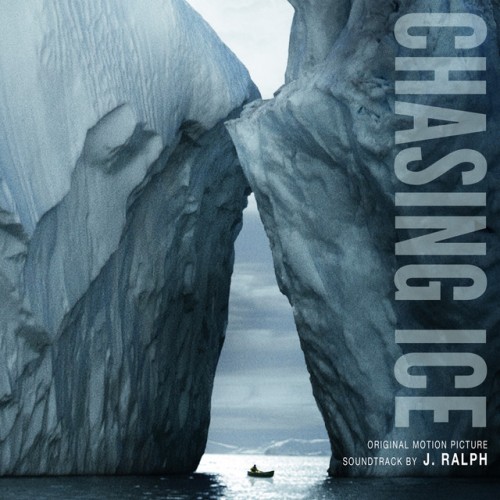 J. Ralph – Chasing Ice (2012)