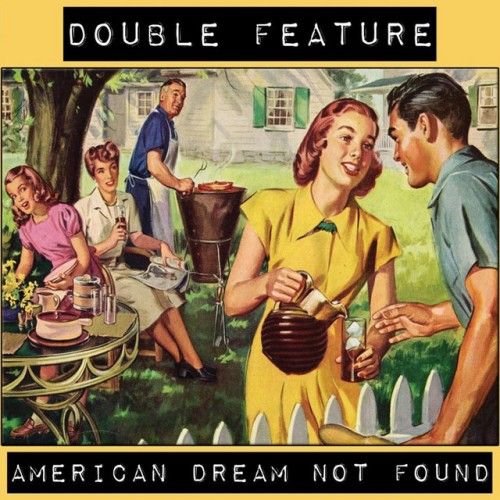 Double Feature - American Dream Not Found (2019) Download