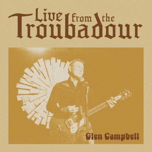 Glen Campbell – Live From The Troubadour (2021)