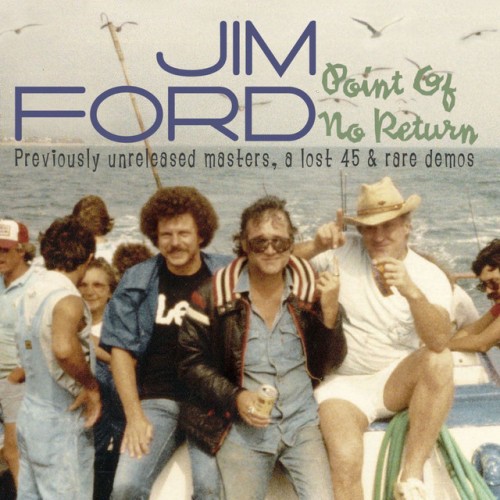 Jim Ford – Point Of No Return – Previously Unreleased Masters, A Lost 45 & Rare Demos (2008)