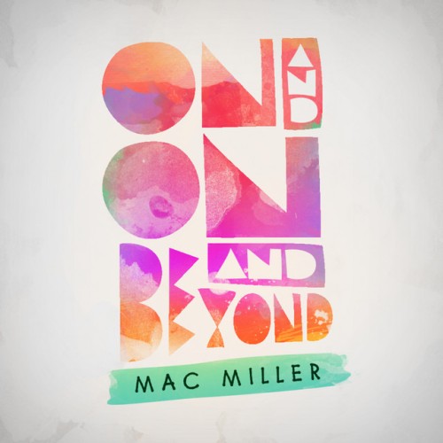 Mac Miller – On And On And Beyond (2011)