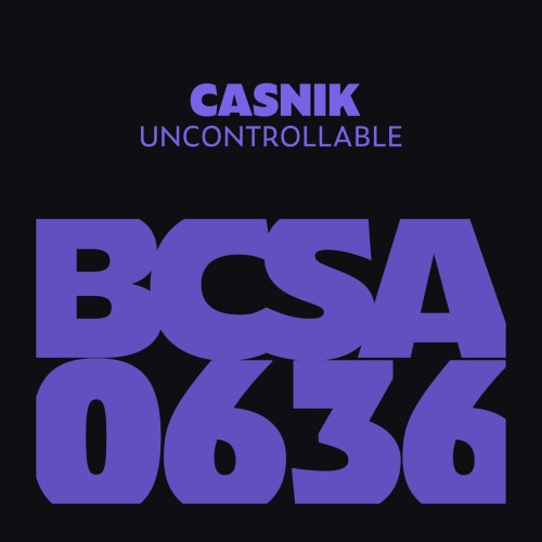 Casnik-Uncontrollable-(BCSA0636)-16BIT-WEB-FLAC-2024-AFO