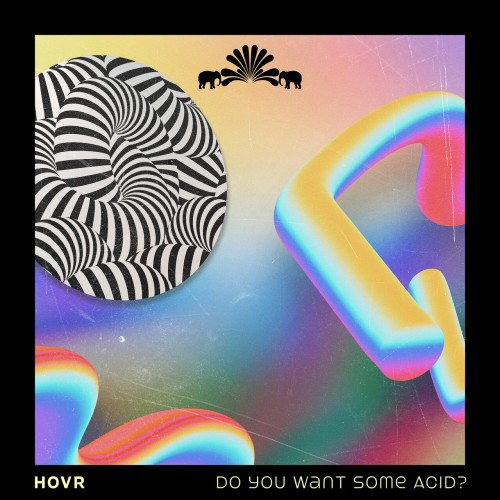 HOVR & Lemonella – Do You Want Some Acid (2024)