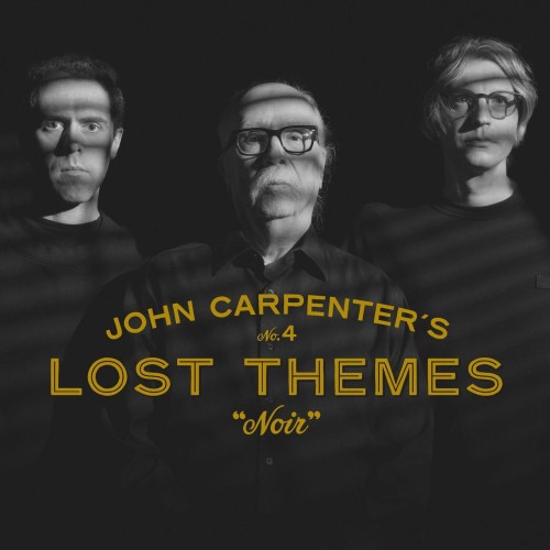 John Carpenter x Cody Carpenter x Daniel Davies - Lost Themes IV: Noir (2024) Download