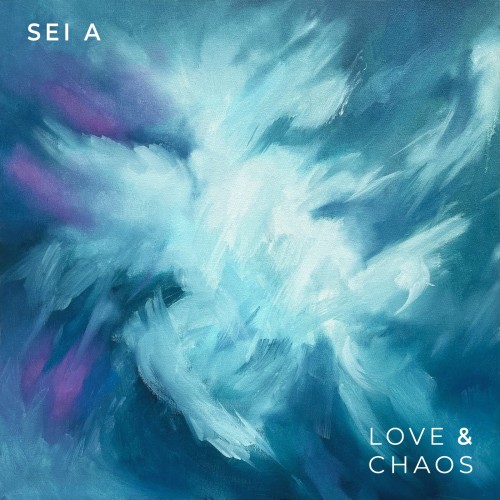 Sei A - Love & Chaos (2024) Download