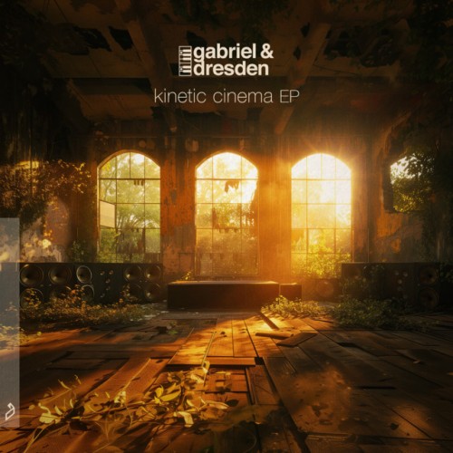 Gabriel & Dresden – Kinetic Cinema EP (2024)