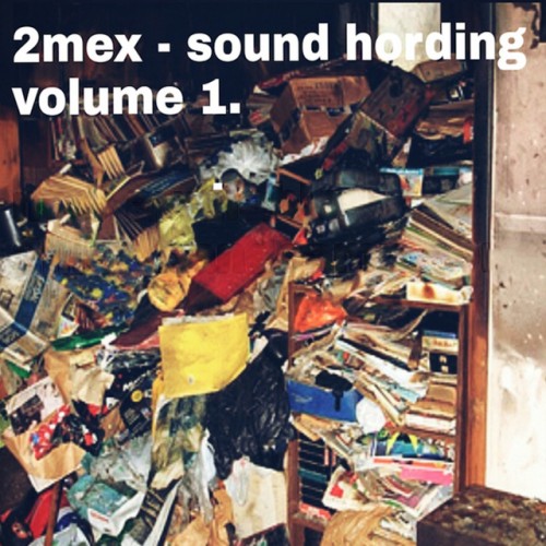 2Mex – Sound Hording Volume 3 (2023)