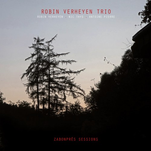 Robin Verheyen Trio – Zabonprés Sessions (2024) [24Bit-44.1kHz] FLAC [PMEDIA] ⭐️