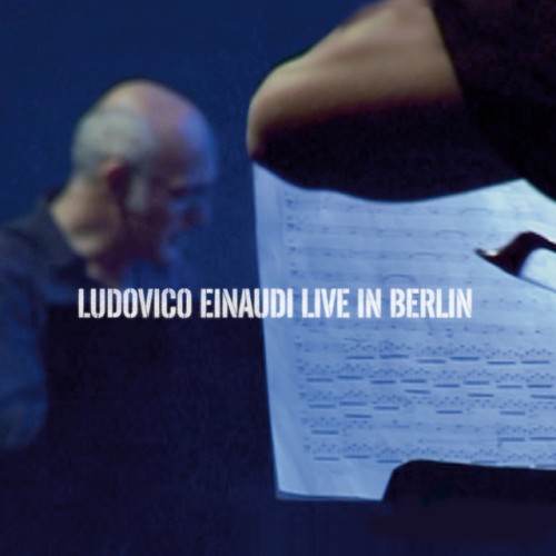 Ludovico Einaudi – Live In Berlin (2008)