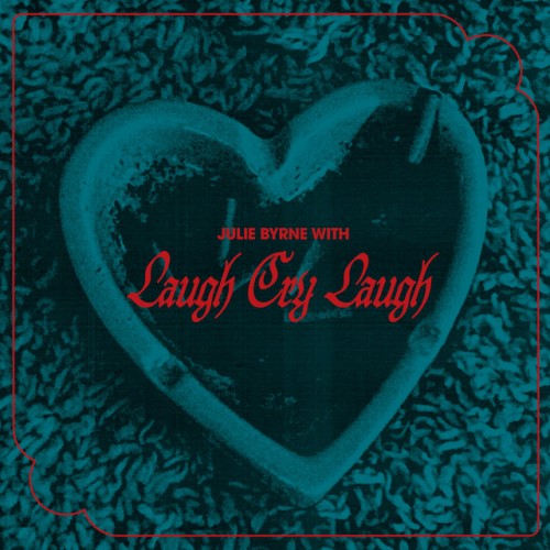 Julie Byrne-Julie Byrne With Laugh Cry Laugh-24BIT-48KHZ-WEB-FLAC-2023-OBZEN