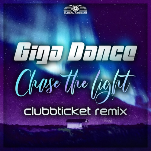 Giga Dance – Chase The Light (Clubbticket Remix) (2024)