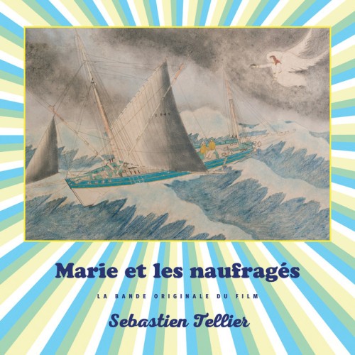 Sébastien Tellier – Marie Et Les Naufragés (2016)