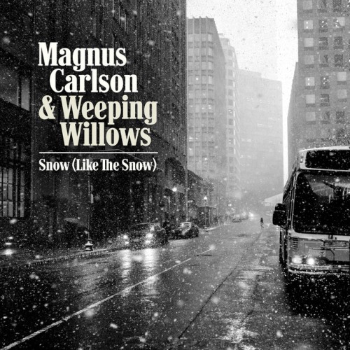 Magnus Carlson and and Weeping Willows-Snow (Like The Snow)-EP-16BIT-WEB-FLAC-2017-OBZEN