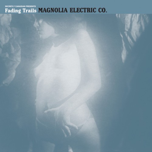Magnolia Electric Co.-Fading Trails-16BIT-WEB-FLAC-2006-OBZEN