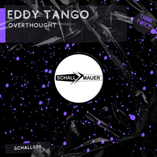Eddy Tango-Overthought-(SCHALL006)-SINGLE-16BIT-WEB-FLAC-2024-AFO