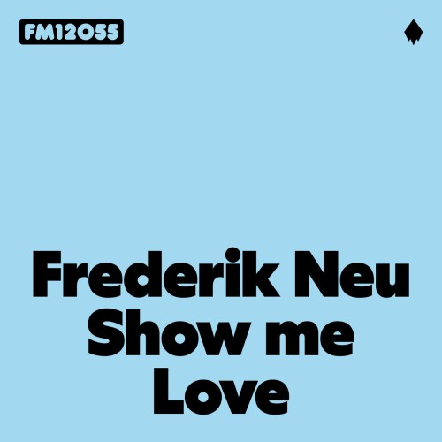 Frederik Neu - Show Me Love (2024) Download