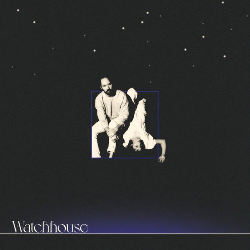 Watchhouse – Watchhouse (2021)
