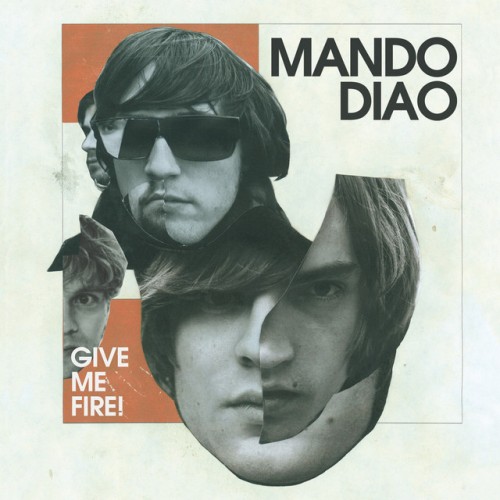 Mando Diao – Give Me Fire (2009)