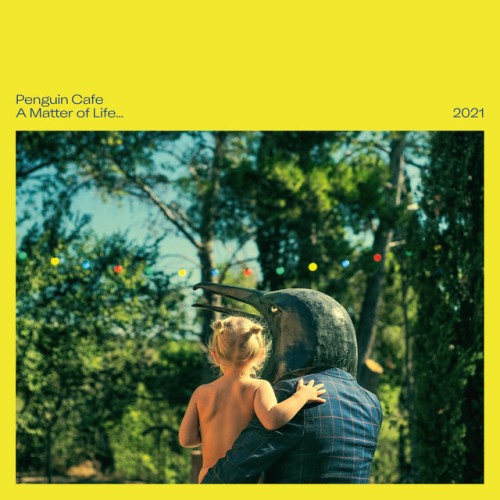 Penguin Cafe - A Matter Of Life... 2021 (2022) Download