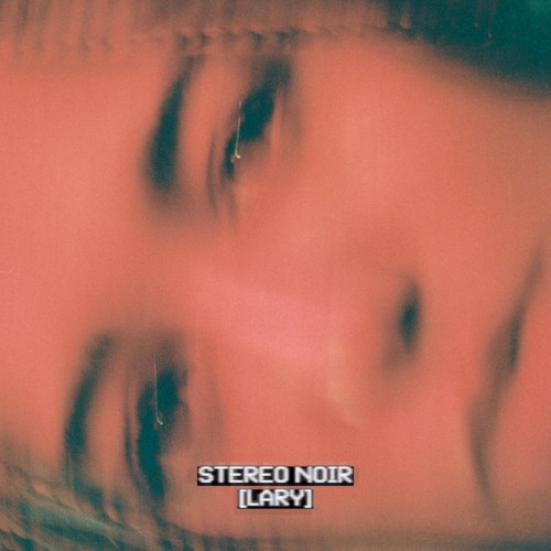 Lary – Stereo Noir (2024)