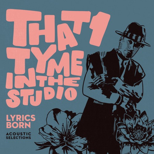 Lyrics Born-That 1 Tyme In The Studio Acoustic Selections-24BIT-48KHZ-WEB-FLAC-2024-OBZEN