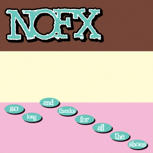 NOFX – So Long & Thanks For All The Shoes (1997)