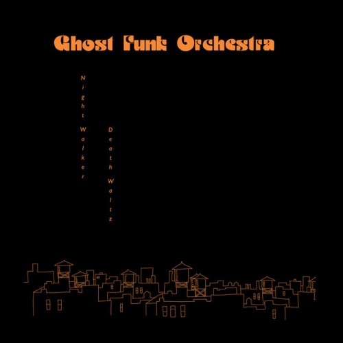 Ghost Funk Orchestra-Night Walker-Death Waltz-24BIT-WEB-FLAC-2022-TiMES