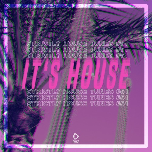 Various Artists – It’s House Strictly House, Vol. 51 (2023)