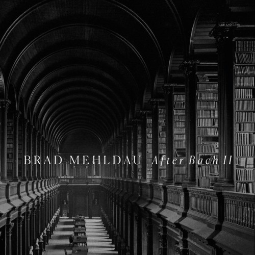 Brad Mehldau - After Bach II (2024) [24Bit-96kHz] [PMEDIA] ⭐️ Download