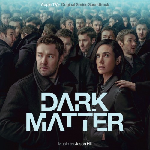 Jason Hill – Dark Matter Season 1 (Apple TV+ Original Series Soundtrack) (2024) [24Bit-48kHz] [PMEDIA] ⭐️