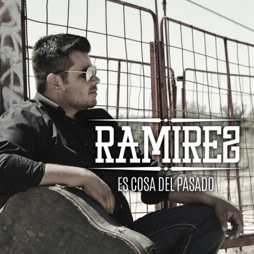 Ramirez - Es Cosa del Pasado (2014) Download