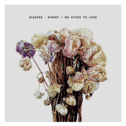 Sleater-Kinney - No Cities To Love (2015) Download