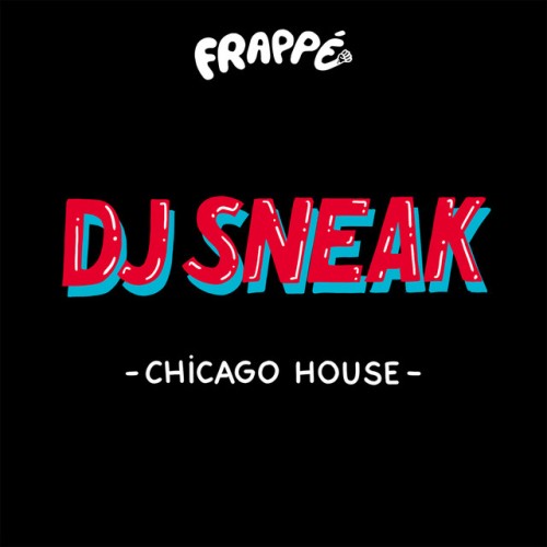 DJ Sneak – Chicago House (2024)