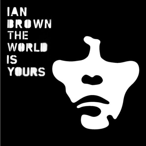 Ian Brown - The World Is Yours (2007) Download