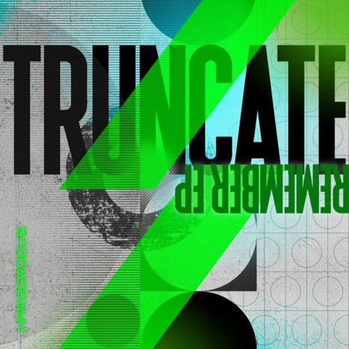 Truncate – Remember EP (2024)