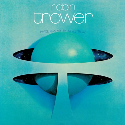 Robin Trower – Twice Removed From Yesterday: 50th Anniversary (2023)