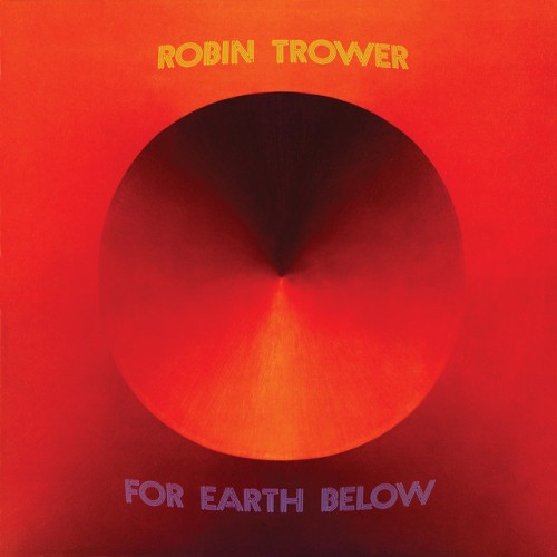 Robin Trower – For Earth Below (2017)