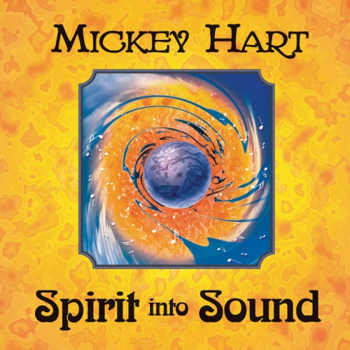 Mickey Hart – Spirit Into Sound (1999)