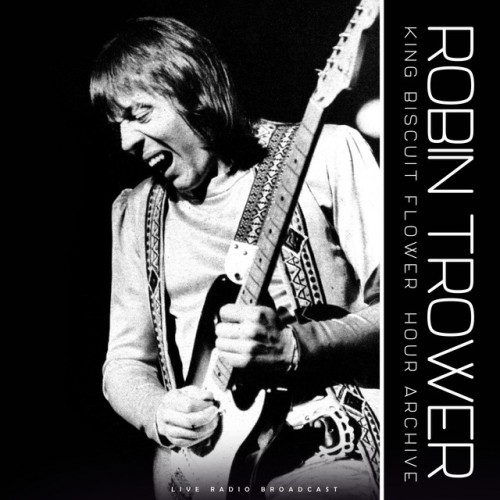 Robin Trower – King Biscuit Flower Hour Archive Series (1977)