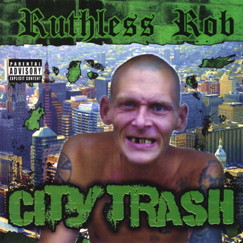 Ruthless Rob – City Trash (2009)